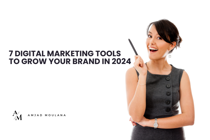 7 Digital Marketing Tools to Grow Your Brand in 2024