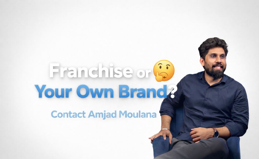 Franchise or Your Own Brand decision concept with entrepreneur Amjad Moulana highlighting business ownership choices